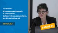 Partie 01 – Divorces conventionnels et contentieux – Collaboration avocat/notaire, les clés de l’efficacité