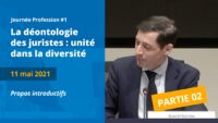 Partie 02 – La déontologie des juristes : unité dans la diversité