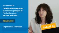 Partie 03 – Pratique de l’indivision et du partage judiciaire