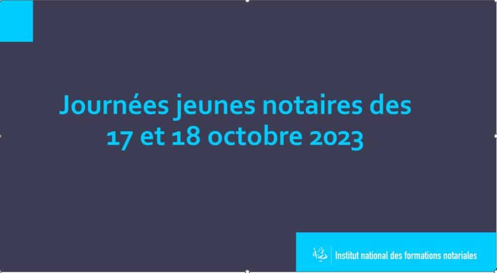 Gros succès pour les journées « jeunes notaires » des 17 et 18 octobre 2023